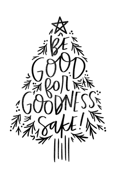Be Good for Goodness Sake