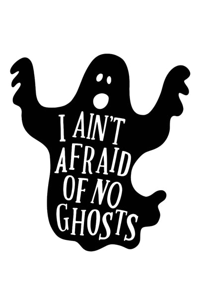 Ain't Afraid of No Ghosts