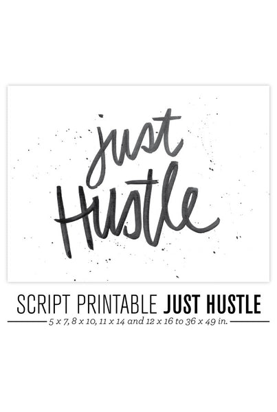 Just Hustle Script Printable