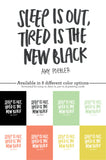 Tired is the New Black